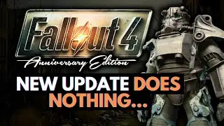 Fallout 4 Anniversary Edition Got Another Update and It Does Nothing!