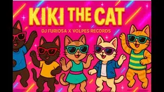 KIKI THE CAT  (DJ Furiosa X VolpesRecords)