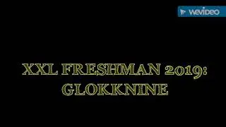 XXL FRESHMAN 2019: GLOKKNINE