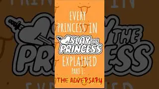 The Adversary - Every Princess in Slay the Princess Explained