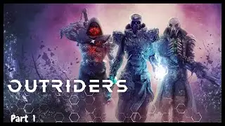 OUTRIDERS Gameplay Walkthrough - Part 1 INTRO [ 4K 60 FPS Ultra Graphics PC] No Commentary...