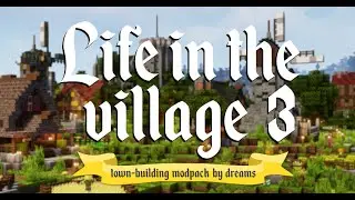 Minecraft - Life in the village 3 - modpack trailer