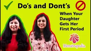 Dos and Don't When Your Daughter Gets Her First Periods #StraightTalks with #Menstrupedia