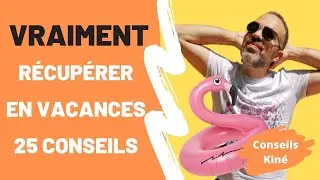 Comment organiser des VACANCES sant&eacute; : r&eacute;cup&eacute;rer en vacances [25 CONSEILS]