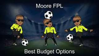 PRE SEASON - BEST BUDGET PICKS | FANTASY PREMIER LEAGUE 2022/23 TIPS | FPL SOOCER FOOTBALL OPTIONS