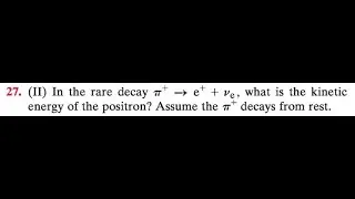 In the rare decay what is the kinetic energy of the positron? Assume the decays from rest.