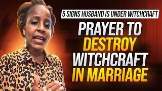 5 Signs of Witchcraft in Marriage - Powerful Prayer To Destroy Witchcraft in Marriage