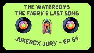 The Waterboys - The Faery's Last Song | Jukebox Jury, Ep 64 | Give Us Your Score!