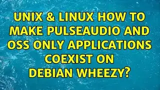 Unix & Linux: How to make PulseAudio and OSS only applications coexist on Debian Wheezy?