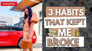 3 HABITS That Kept Me BROKE!