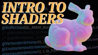 Intro to Shaders & the Graphics Pipeline