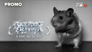 A - Gan x MC DEVESH - Underdogz vs Everybody (Promo) | Think Indie