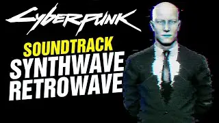 Cyberpunk 2077 Soundtrack - Synthwave - Retrowave