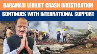 AAIB Update: Learjet 45 VT-SSK Crash Investigation Progress at Baramati | News9