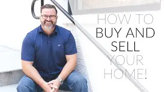 Selling & Buying a New Home 💯 | Everything you need to know about the Process! | Real Estate Tips