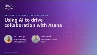 Using AWS AppFabric AI capabilities to drive collaboration with Asana | AWS Events