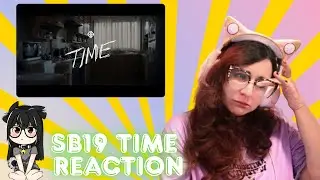SB19 'Time' Music Video REACTION [I swear I am okay, I just DID NOT expect THAT!!]