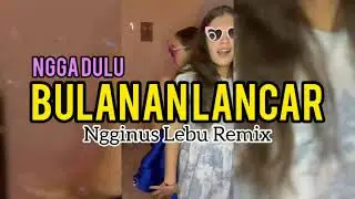 ACARA PAPSEL BULANAN LANCAR X NGGA DULU NGGINUS LEBU REMIX