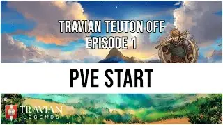 (10X) Travian Teuton Off Episode 1 - PVE START
