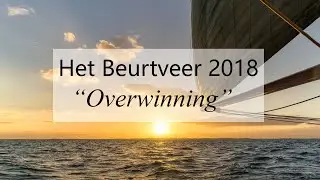 Traditional Sailing Regatta - Beurtveer 2018 - Road to victory