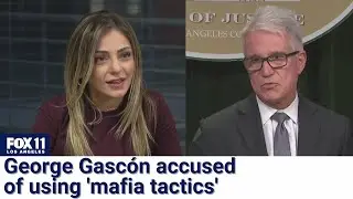 LA County DA George Gasc&oacute;n accused of using 'mafia tactics'