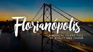 Florian&oacute;polis - A Magical Island | EN