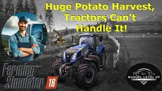 FS 16 - 186. Huge Potato Harvest, Tractors Can&rsquo;t Handle It!