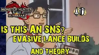 MHR Sunbreak - Evasive lance builds and theory