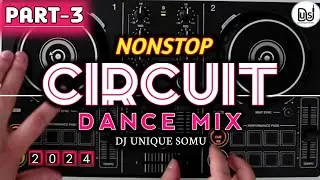 BEST NONSTOP CIRCUIT DANCE REMIX 2025 || CIRCUIT MIX || DJ SONGS || MIX BY-DJ UNIQUE SOMU #3