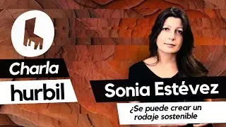 Sonia Estévez ¿Se puede crear un rodaje sostenible?