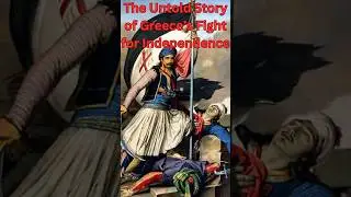 Discover the Forgotten Heroes of Greek Independence!
