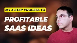 My 3-Step Process for Finding Profitable SaaS Ideas