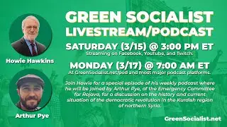 #GreenSocialist Notes, Episode 220 with Special Guest Arthur Pye