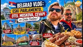 Meta Feast | Belgrad Vlog: Eski Parlamento, Otel Moskova, Cevapi ve Daha Fazlası! 🇷🇸  l Bölüm:4/4