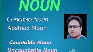 Noun কাকে বলে?? Noun এর শ্রেণীবিভাগ।Concrete noun, abstract noun, countable noun & uncountable noun