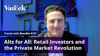 Alts for All: Retail Investors and the Private Market Revolution