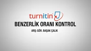 Turnitin Benzerlik Oranı Kontrol