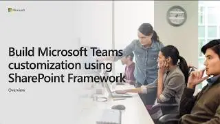 Build Microsoft Teams customization using SharePoint Framework
