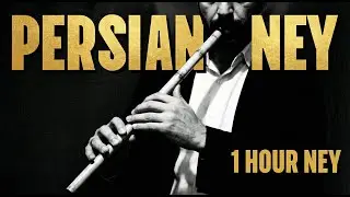 Persian Ney | The Ney at Night | 1 Hour