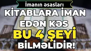 Kitablara iman edən kəs 4 şeyi bilməlidir. Süleyman Süleymanov 