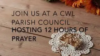 CWL 12 Hours of Prayer for Palliative Care 2018