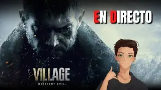 Rejugando Resident Evil Village EN DIRECTO #1