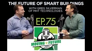 Episode 75 - The Future of Smart Buildings with Greg Silverman of MHT Technologies