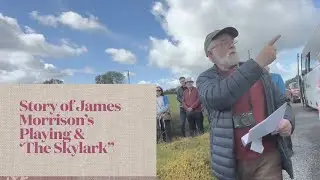 &ldquo;The Skylark&rdquo; story of James Morrison&rsquo;s playing and tune at Morrison Monument