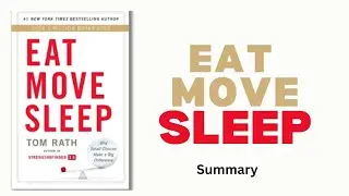 Eat Move Sleep By Tom Rath | Book Summary