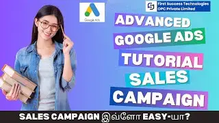 Google Ads Campaign Types and Sales Campaign in Tamil | Google Ads Course in Tamil | #4