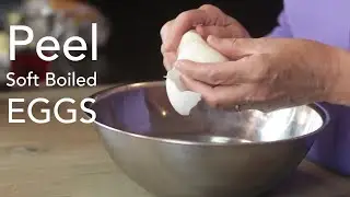 How To Peel Soft Boiled Eggs