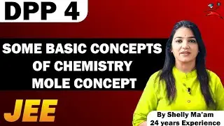 mole dpp 4||Some basic concepts of Chemistry ||NEET-JEE practice Sheet||Shellymam Chemistry 