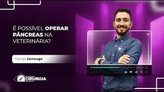 Live #117 -  É Possível Operar Pâncreas na Veterinária?