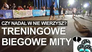 BIEGANIE - TRENINGOWE MITY. CZY NADAL W NIE WIERZYSZ?